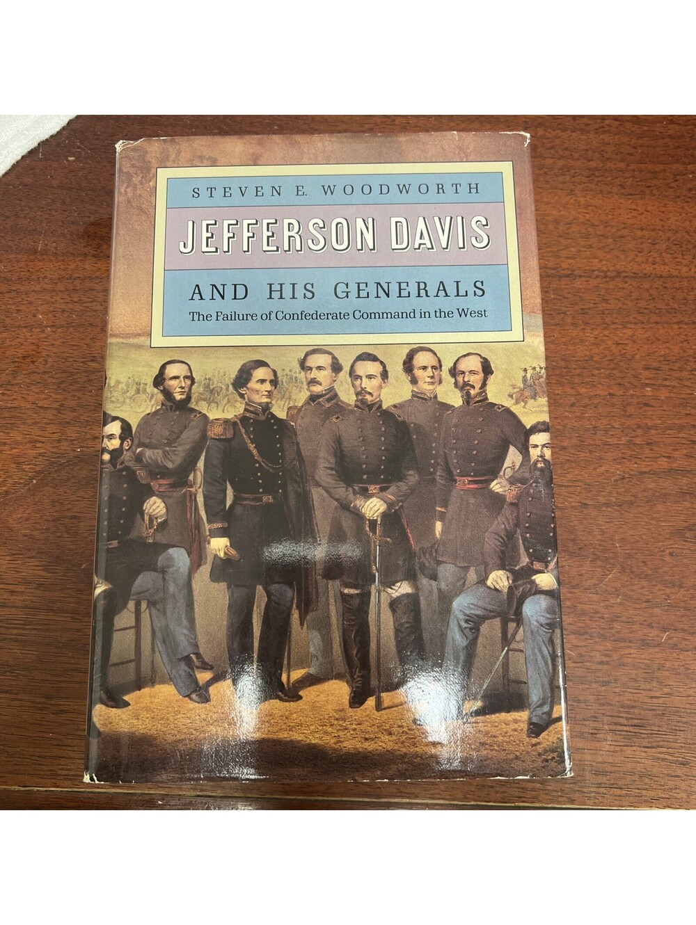 Jefferson Davis and His Generals by Steven E. Woodworth Hardcover